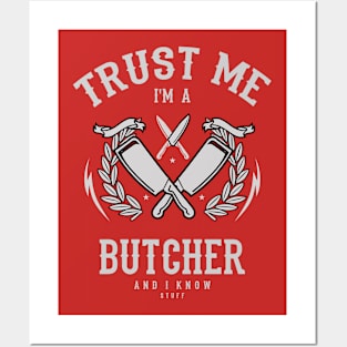 Trust me I'm a Butcher Posters and Art